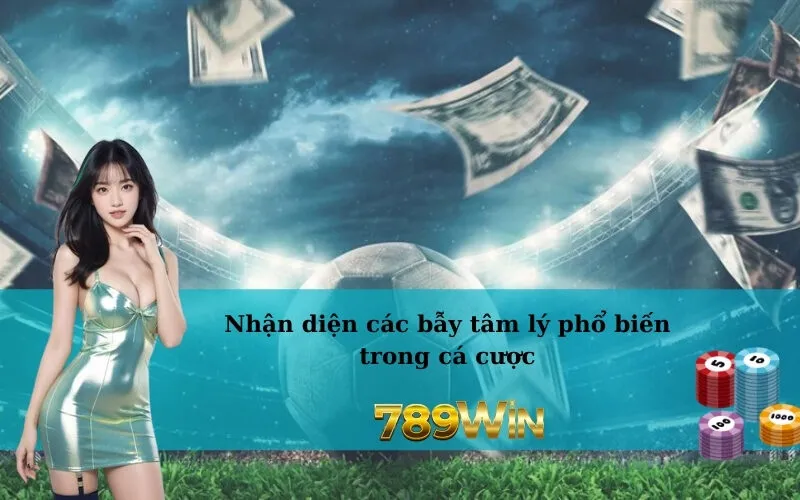 Nhận diện các bẫy tâm lý phổ biến trong cá cược